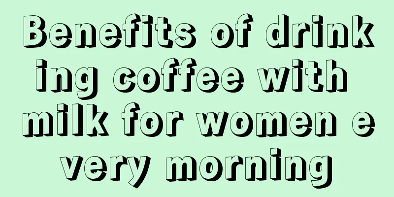 Benefits of drinking coffee with milk for women every morning
