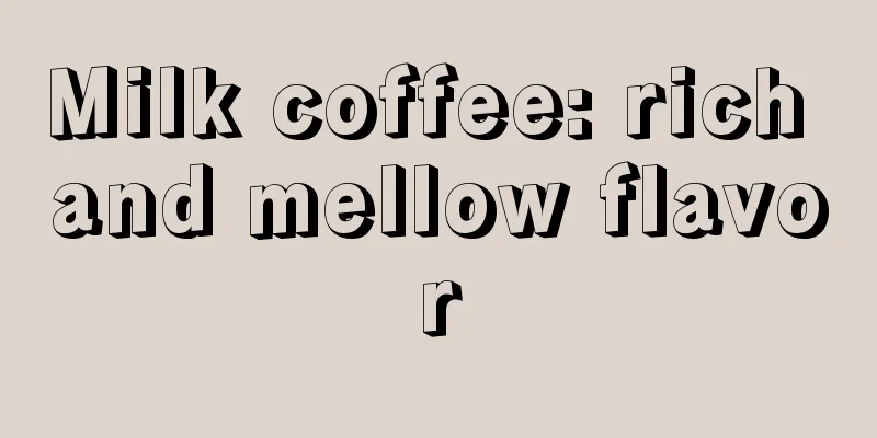 Milk coffee: rich and mellow flavor