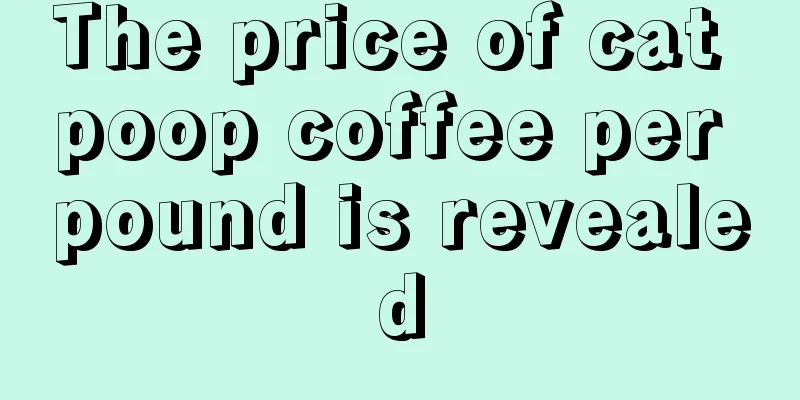 The price of cat poop coffee per pound is revealed