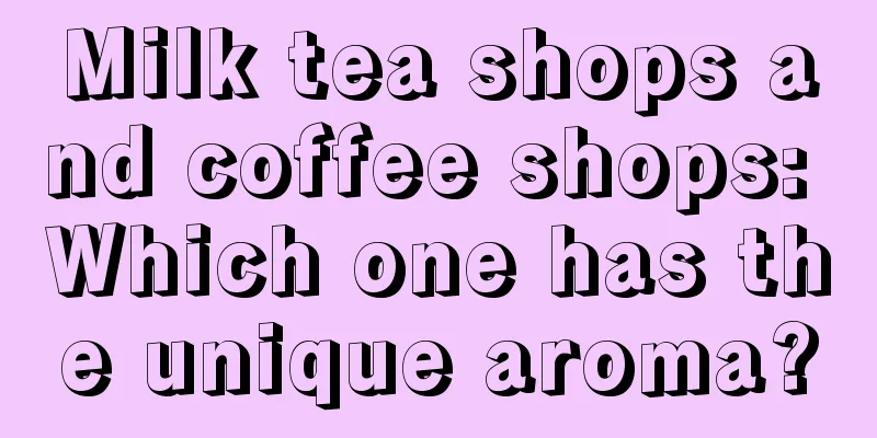Milk tea shops and coffee shops: Which one has the unique aroma?