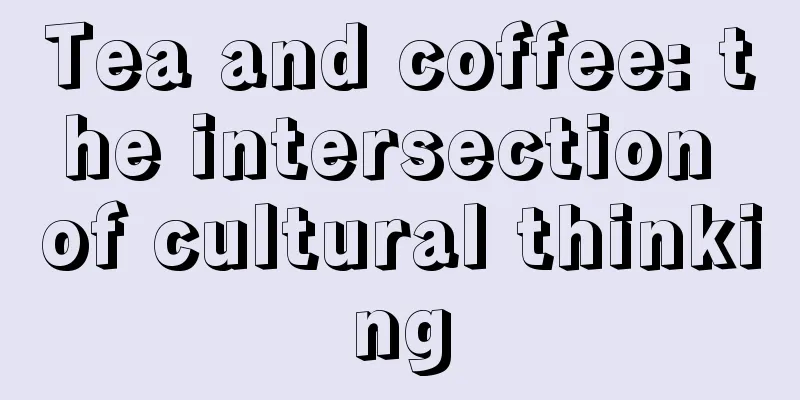 Tea and coffee: the intersection of cultural thinking