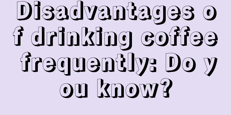 Disadvantages of drinking coffee frequently: Do you know?